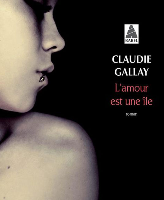 L'amour est une îl, Claudia Gallay